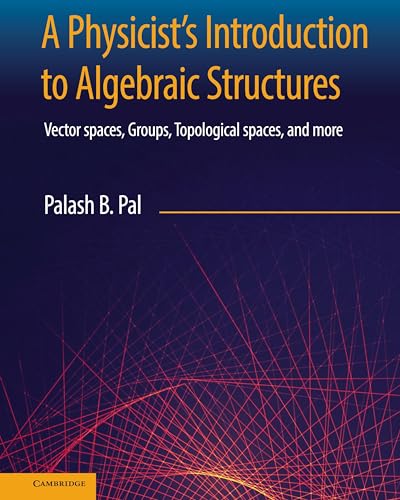 A Physicist's Introduction to Algebraic Structures