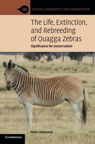 The Life, Extinction, and Rebreeding of Quagga Zebras