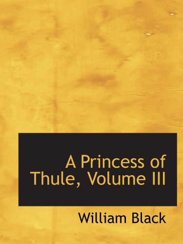 A Princess of Thule, Volume III