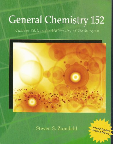 General Chemistry 152: CUSTOM EDITION for University of Washington