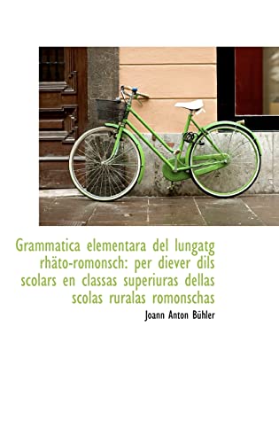 Grammatica elementara del lungatg rhato-romonsch