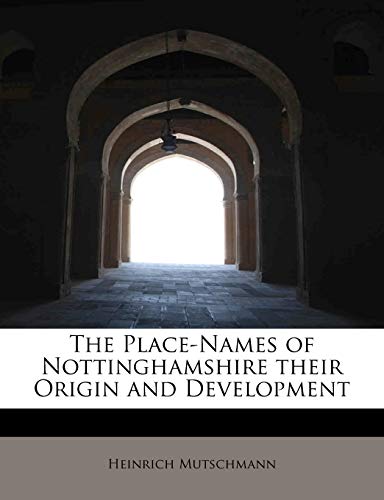 The Place-Names of Nottinghamshire Their Origin and Development
