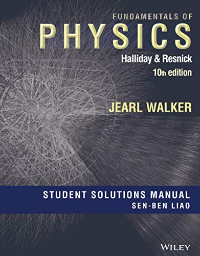 Fundamentals of Physics, 10e Student Solutions Manual
