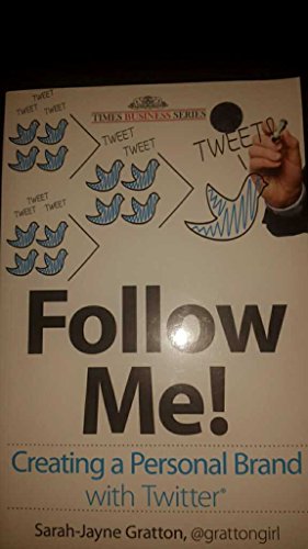 Follow Me! Creating a Personal Brand with Twitter