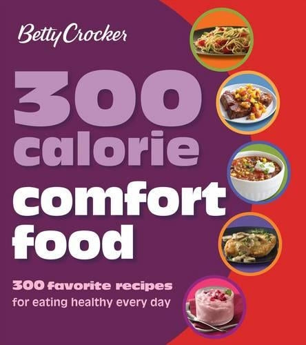 Betty Crocker 300-Calorie Comfort Foods