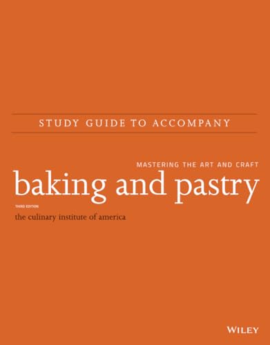 Baking and Pastry: Mastering the Art and Craft, 3e Study Guide