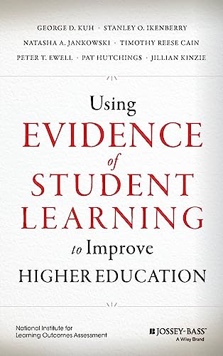 Using Evidence of Student Learning to Improve Higher Education