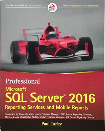 Professional Microsoft SQL Server 2016 Reporting Services and Mobile Reports