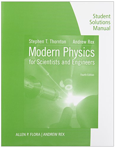 Student Solutions Manual for Thornton/Rex's Modern Physics for Scientists and Engineers, 4th