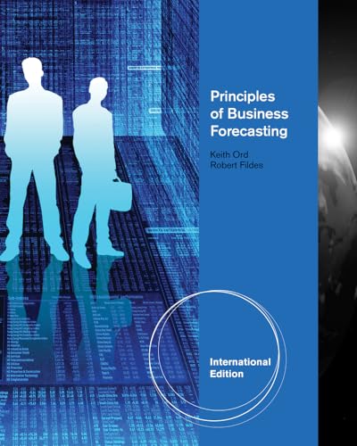 Principles of Business Forecasting, International Edition