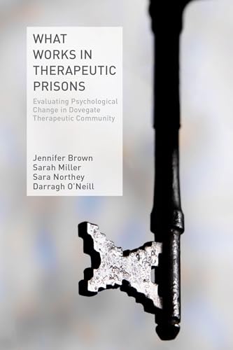 What Works in Therapeutic Prisons