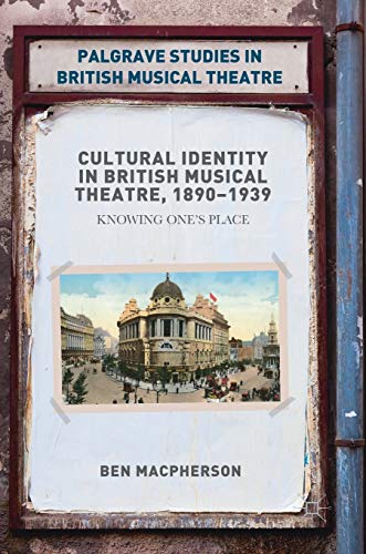 Cultural Identity in British Musical Theatre, 18901939