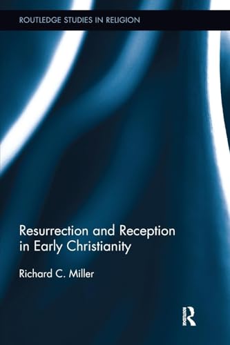 Resurrection and Reception in Early Christianity