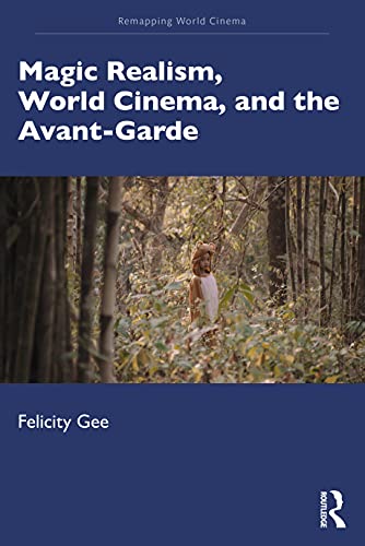 Magic Realism, World Cinema, and the Avant-Garde
