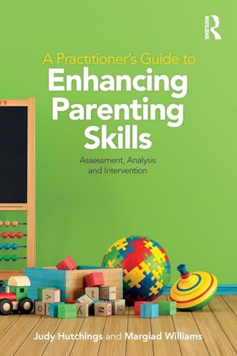 A Practitioner's Guide to Enhancing Parenting Skills