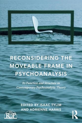 Reconsidering the Moveable Frame in Psychoanalysis