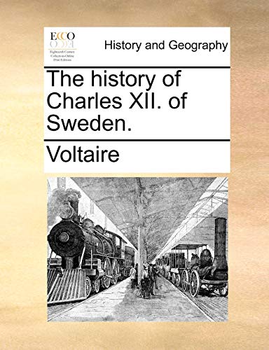 The History of Charles XII. of Sweden.