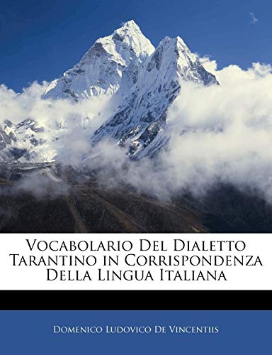 Vocabolario del Dialetto Tarantino in Corrispondenza Della Lingua Italiana