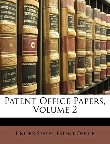 Patent Office Papers, Volume 2