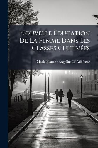 Nouvelle Éducation De La Femme Dans Les Classes Cultivées