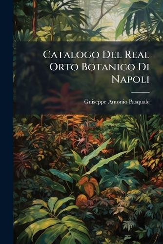 Catalogo Del Real Orto Botanico Di Napoli