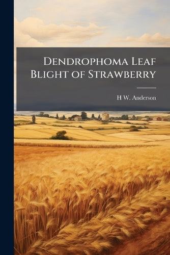 Dendrophoma Leaf Blight of Strawberry