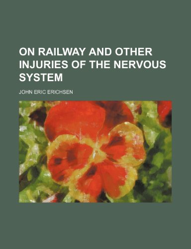 On Railway and Other Injuries of the Nervous System