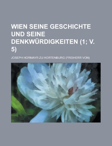 Wien Seine Geschichte Und Seine Denkwurdigkeiten (1; V. 5 )