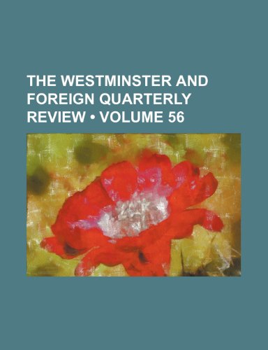 The Westminster and Foreign Quarterly Review (Volume 56)