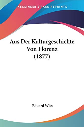 Aus Der Kulturgeschichte Von Florenz (1877)