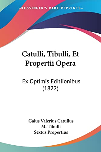 Catulli, Tibulli, Et Propertii Opera