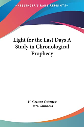 Light for the Last Days A Study in Chronological Prophecy