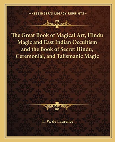 The Great Book of Magical Art, Hindu Magic and East Indian Occultism and the Book of Secret Hindu, Ceremonial, and Talismanic Magic