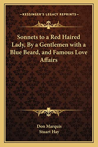 Sonnets to a Red Haired Lady, by a Gentlemen with a Blue Beard, and Famous Love Affairs
