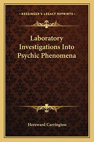 Laboratory Investigations Into Psychic Phenomena