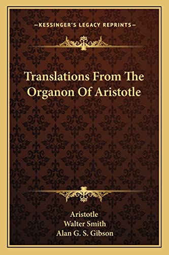 Translations From The Organon Of Aristotle