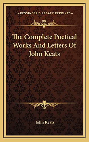 The Complete Poetical Works And Letters Of John Keats