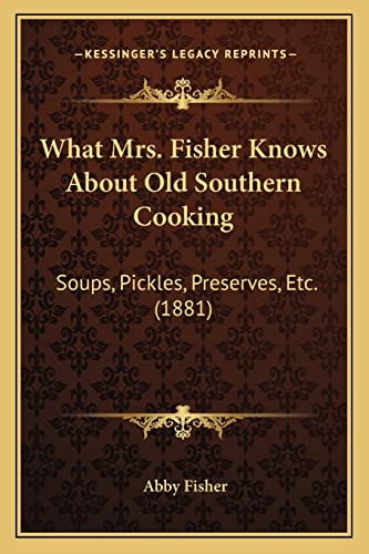 What Mrs. Fisher Knows About Old Southern Cooking