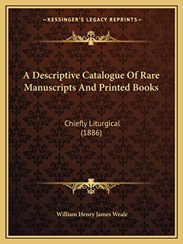 A Descriptive Catalogue Of Rare Manuscripts And Printed Books