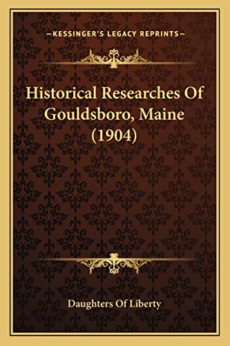 Historical Researches Of Gouldsboro, Maine (1904)
