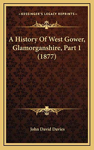 A History Of West Gower, Glamorganshire, Part 1 (1877)