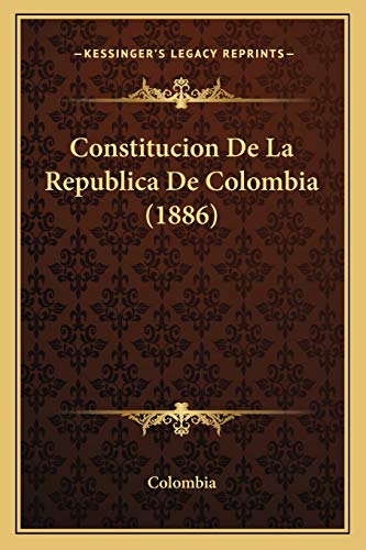 Constitucion De La Republica De Colombia (1886)