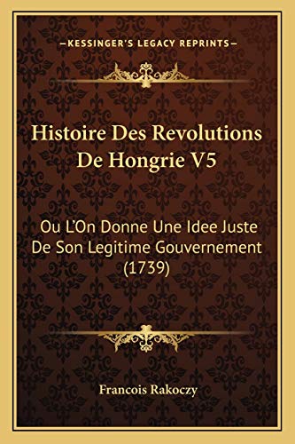 Histoire Des Revolutions De Hongrie V5