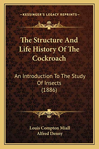 The Structure And Life History Of The Cockroach