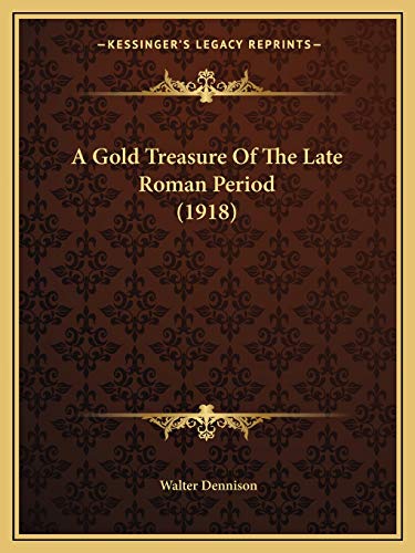 A Gold Treasure Of The Late Roman Period (1918)
