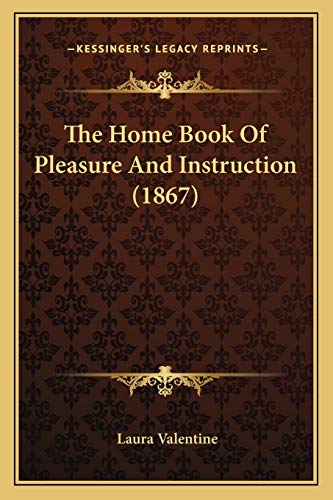 The Home Book Of Pleasure And Instruction (1867)