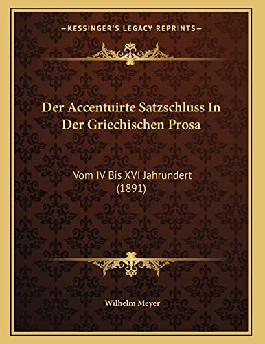 Der Accentuirte Satzschluss In Der Griechischen Prosa