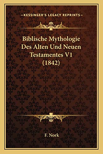 Biblische Mythologie Des Alten Und Neuen Testamentes V1 (1842)