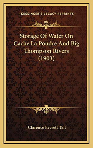 Storage Of Water On Cache La Poudre And Big Thompson Rivers (1903)