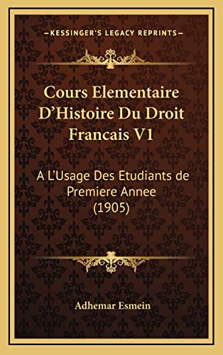 Cours Elementaire D'Histoire Du Droit Francais V1